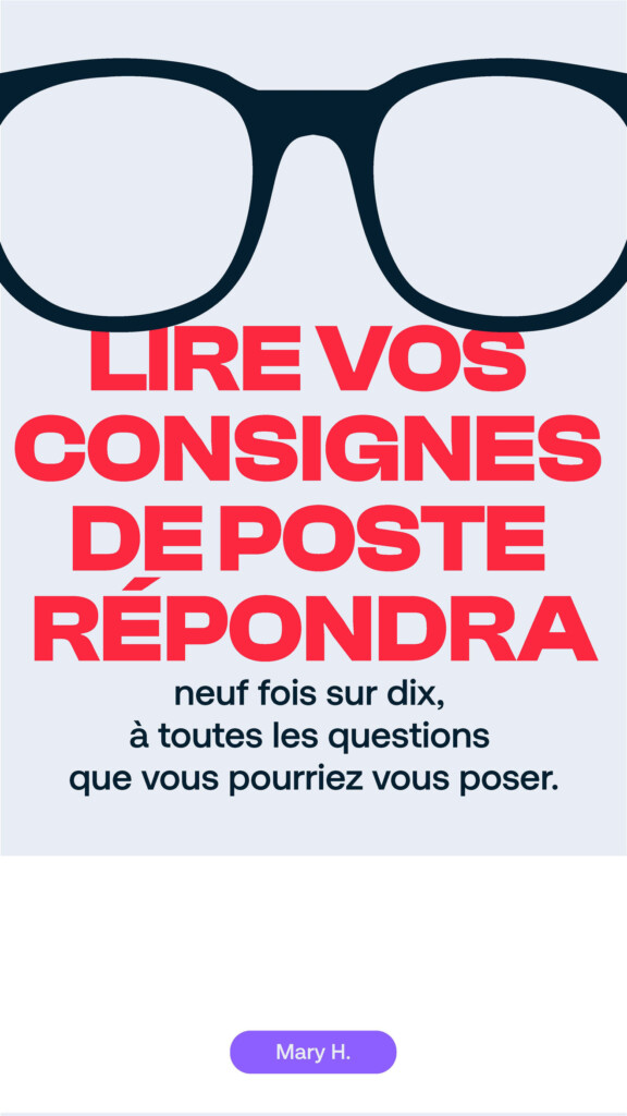 Lire vos consignes de poste répondra neuf fois sur dix à toutes les questions que vous pourriez vous poser. Mary H.